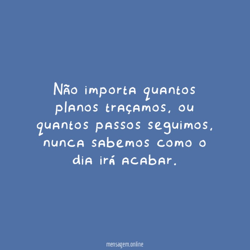 Não importa quantos planos traçamos