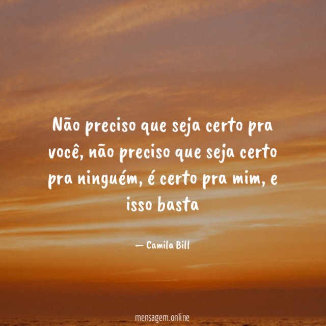Não preciso que seja certo pra você