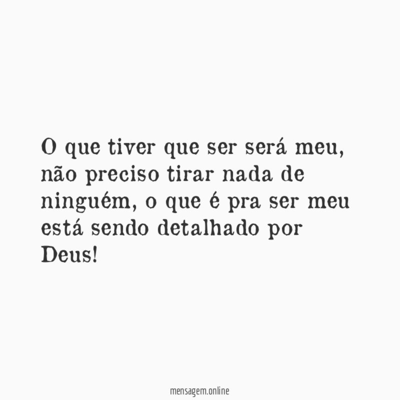 o que tiver que ser será meu