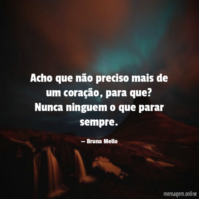 Acho que não preciso mais de um coração