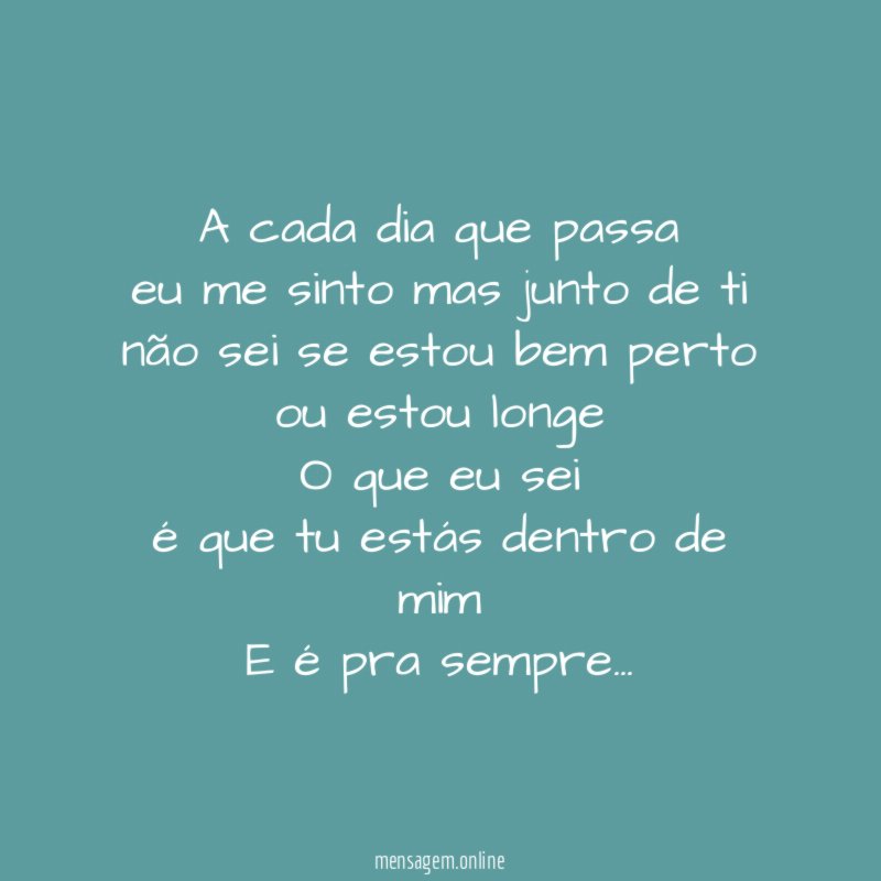 A cada dia que passa eu me sinto mas