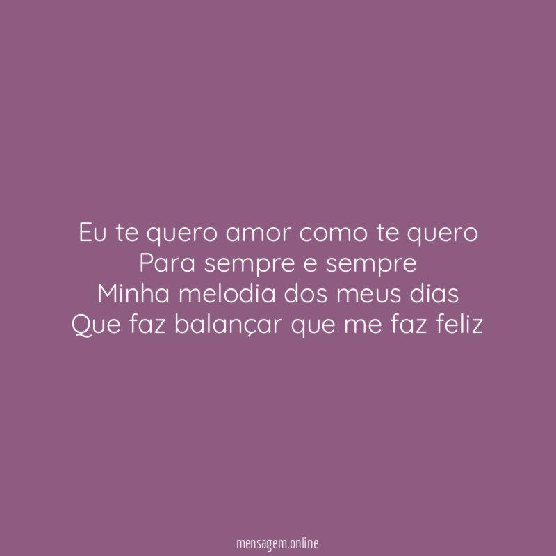Eu te quero amor como te quero Para sempre