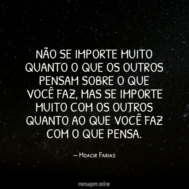 Não se importe muito quanto o que os
