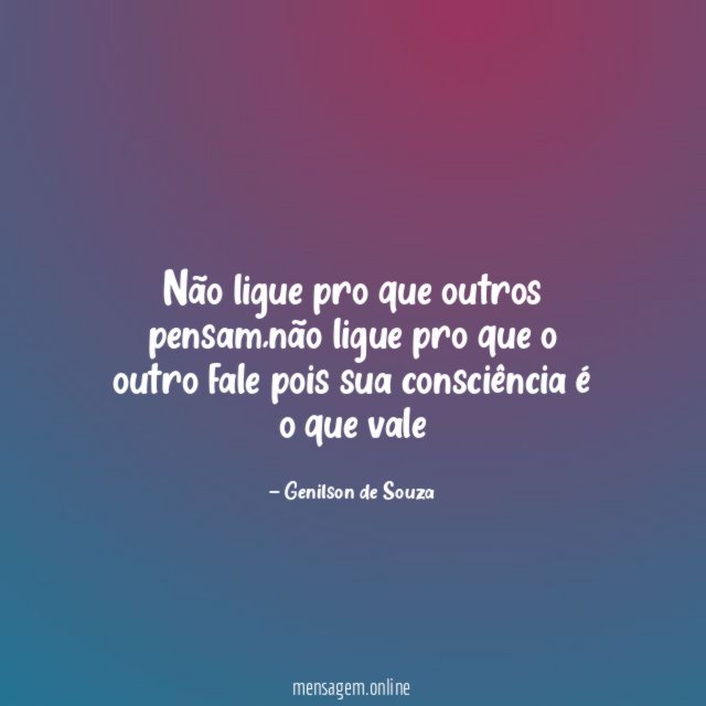 Não ligue pro que outros pensam