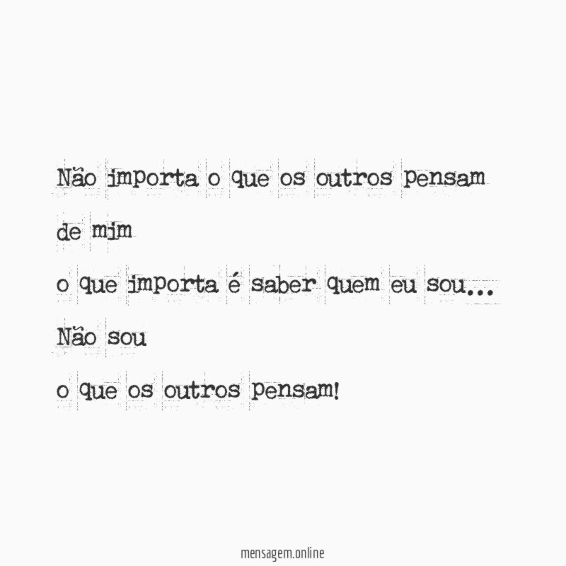 Não importa o que os outros pensam de