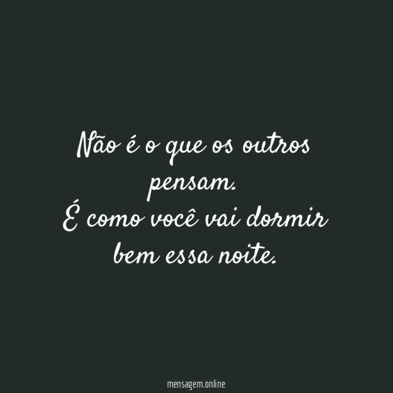 Não é o que os outros pensam