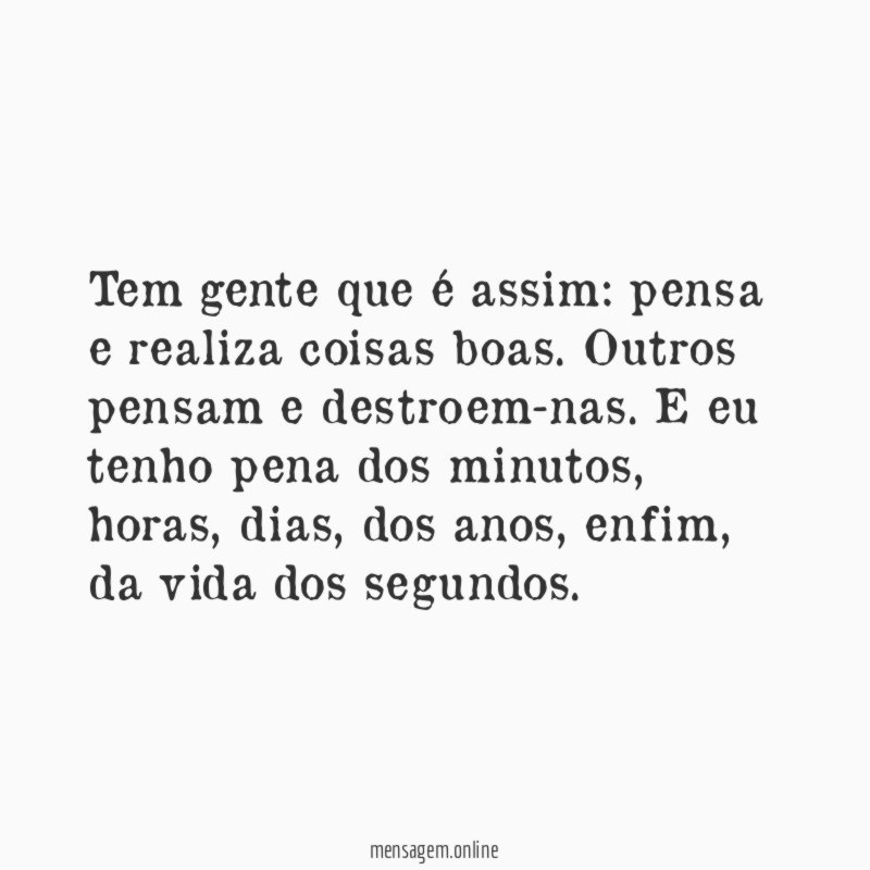 Tem gente que é assim