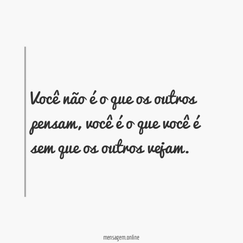 Você não é o que os outros pensam