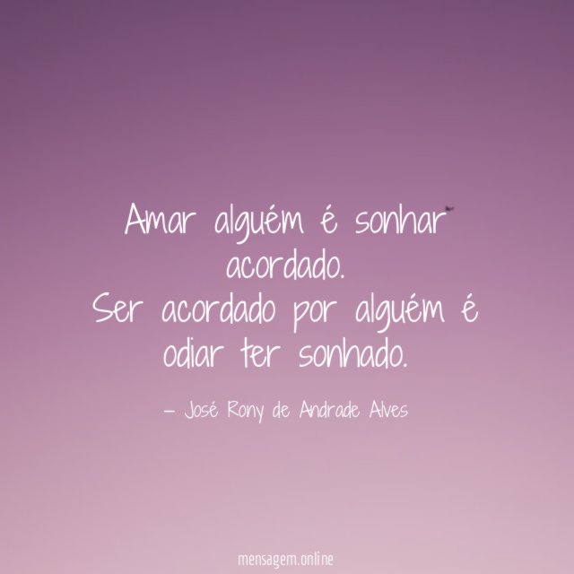 Amar alguém é sonhar acordado