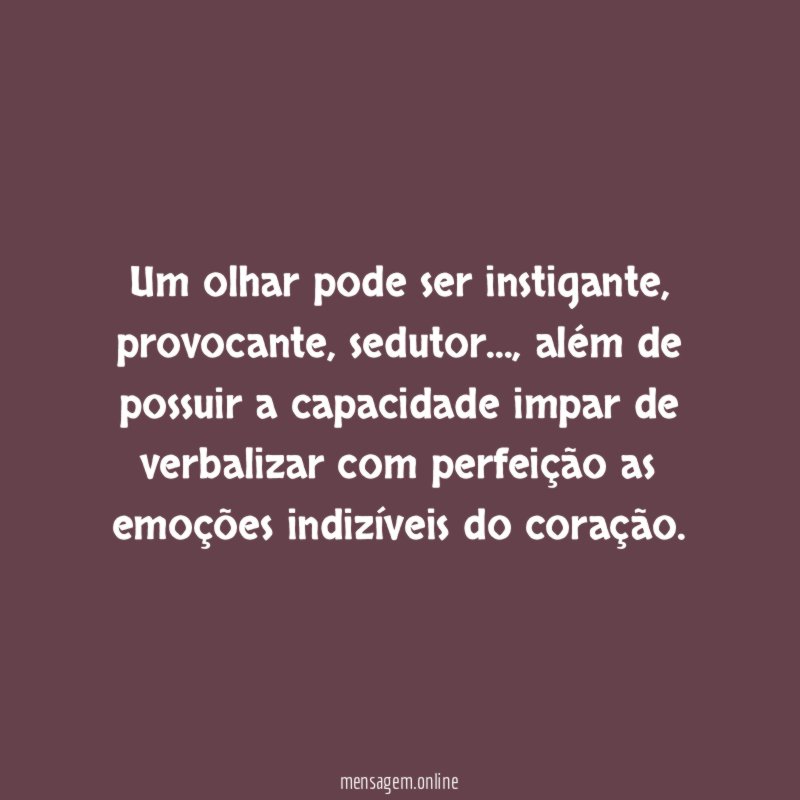 Um olhar pode ser instigante