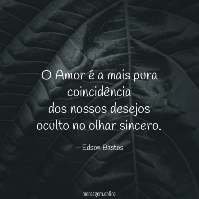 O Amor é a mais pura coincidência dos nossos