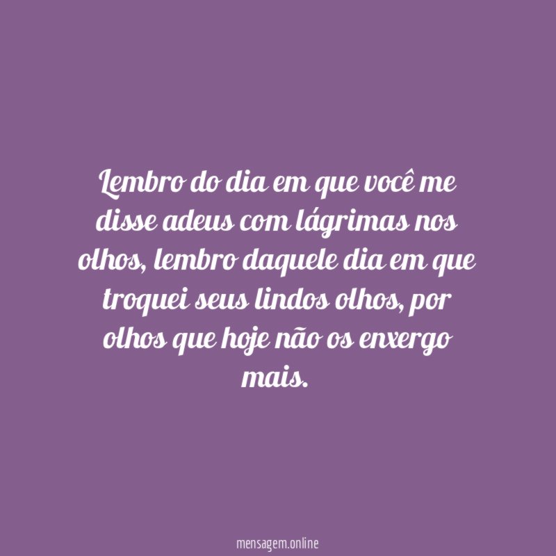 Lembro do dia em que você me disse