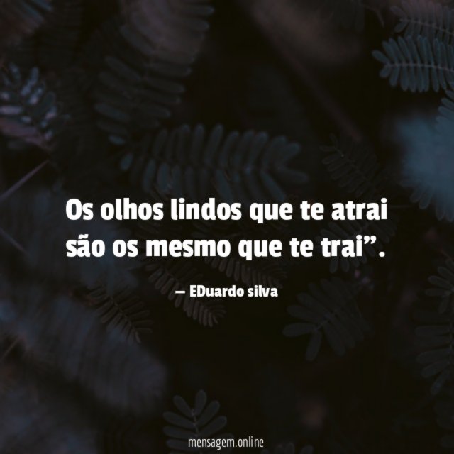 Os olhos lindos que te atrai são os