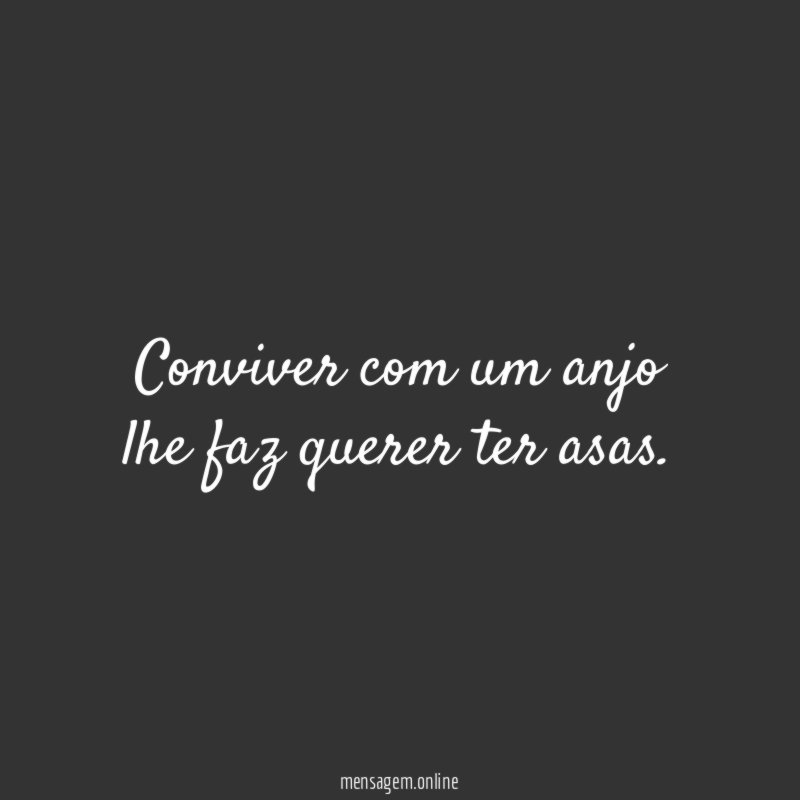 Conviver com um anjo lhe faz querer ter asas