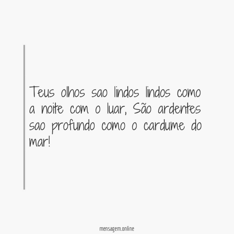 Teus olhos sao lindos lindos como a noite com o luar