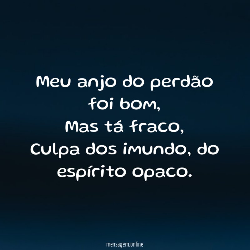 Meu anjo do perdão foi bom