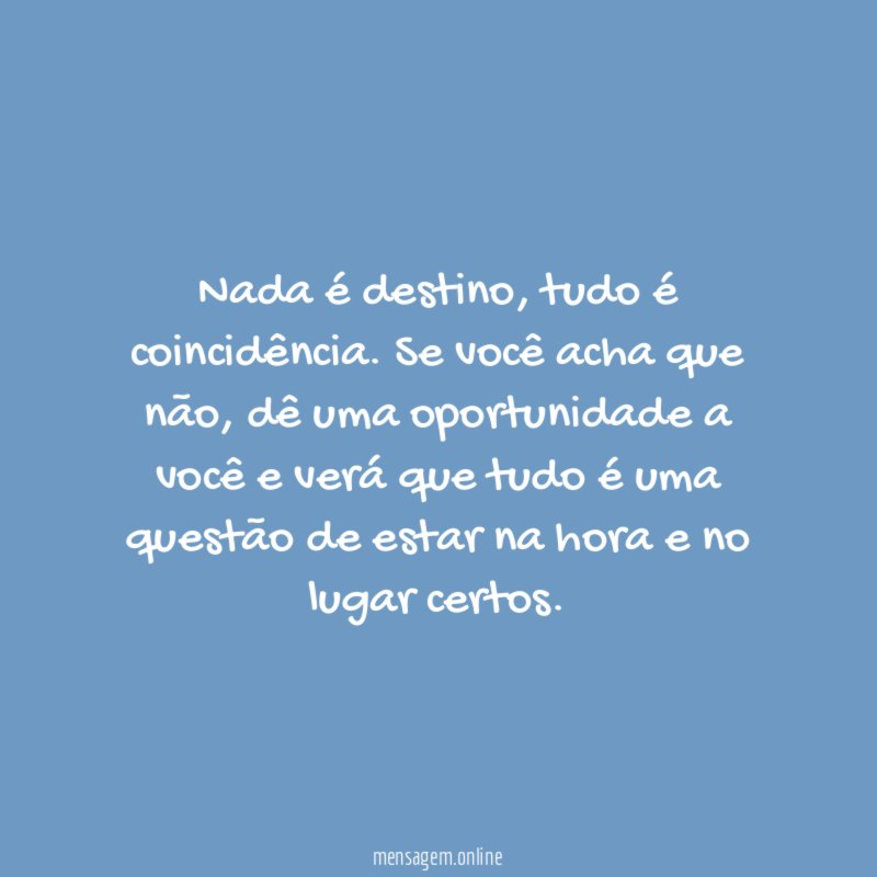 Nada é destino