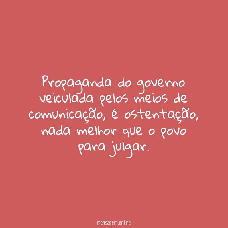 Propaganda do governo veiculada pelos meios de comunicação