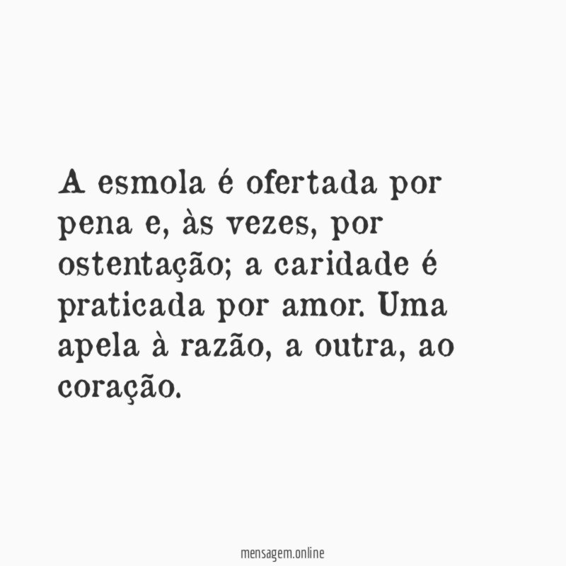 A esmola é ofertada por pena