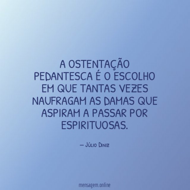A ostentação pedantesca é o escolho em que