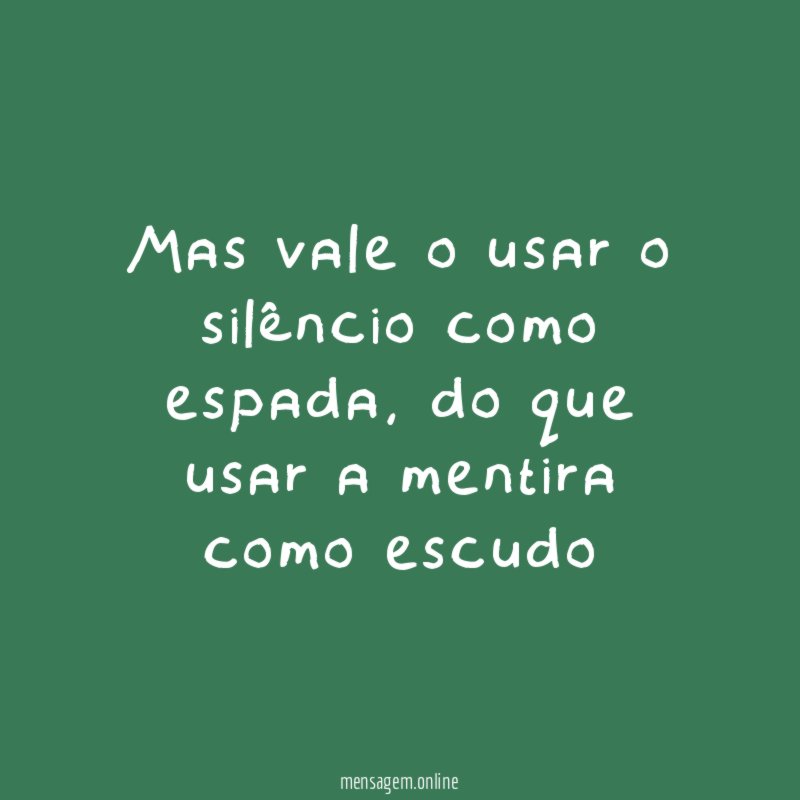 Mas vale o usar o silêncio como espada