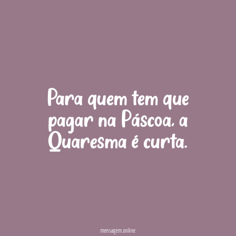 Para quem tem que pagar na Páscoa