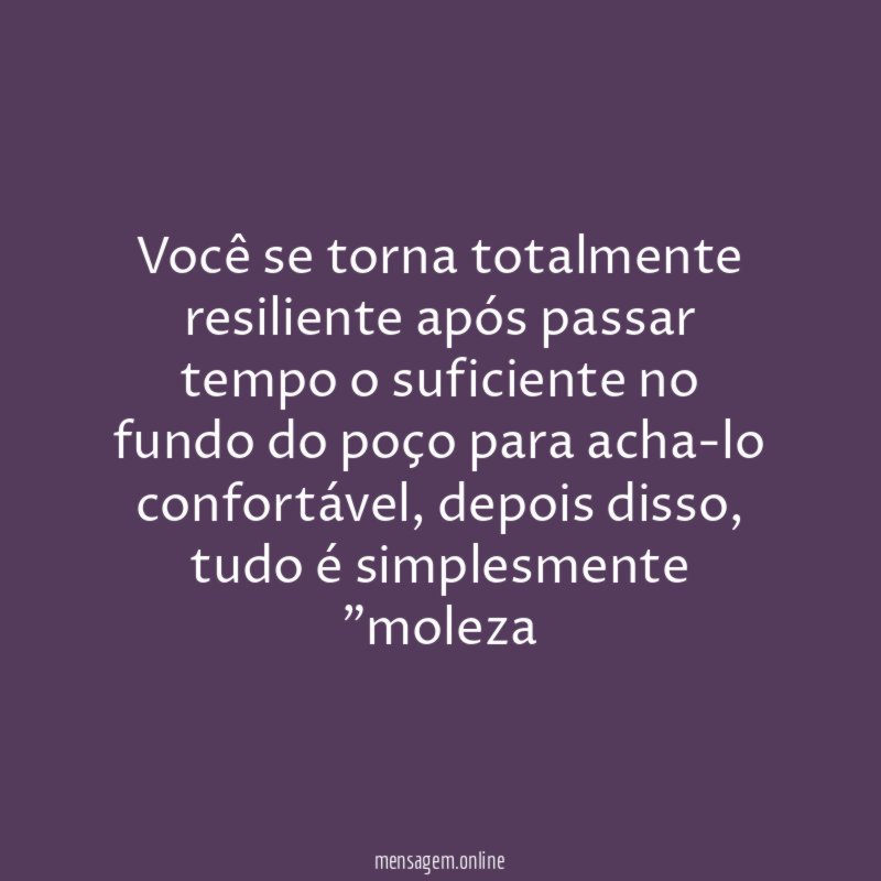 você se torna totalmente resiliente após passar tempo