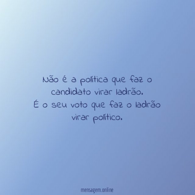 Não é a política que faz o candidato virar ladrão