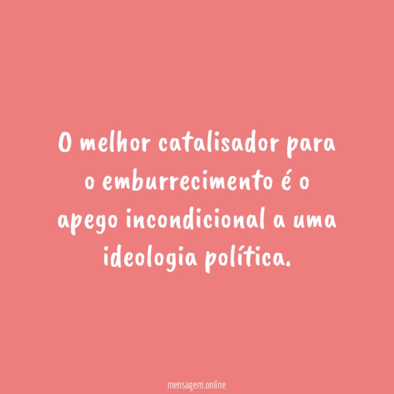 O melhor catalisador para o emburrecimento é