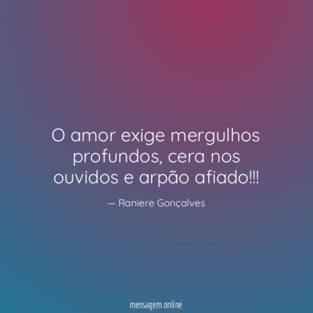 O amor exige mergulhos profundos