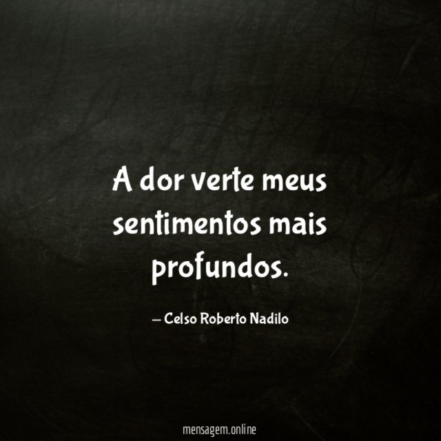 a dor verte meus sentimentos mais profundos