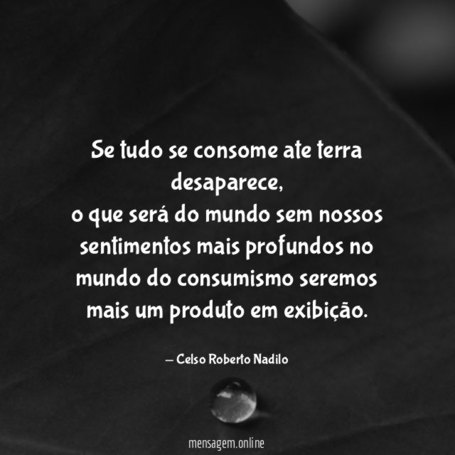 Se tudo se consome ate terra desaparece