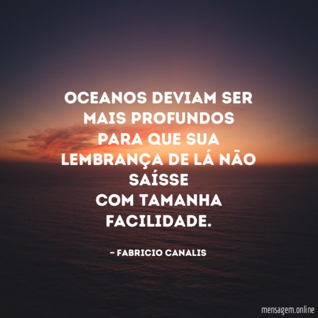 Oceanos deviam ser mais profundos Para que sua lembrança