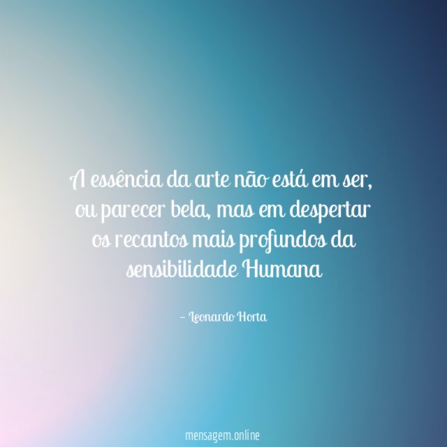 A essência da arte não está em ser