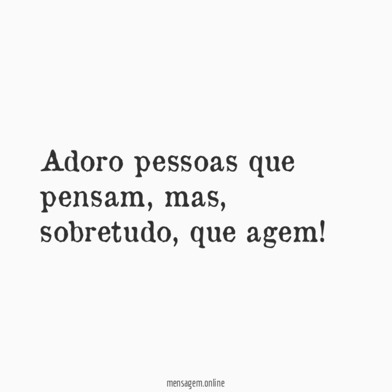 Adoro pessoas que pensam
