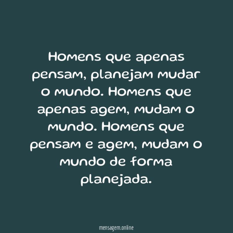 Homens que apenas pensam
