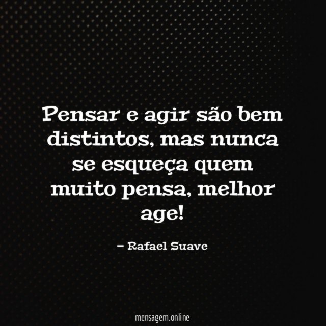 Pensar e agir são bem distintos