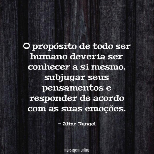 O propósito de todo ser humano deveria ser