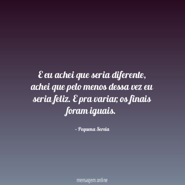 E eu achei que seria diferente