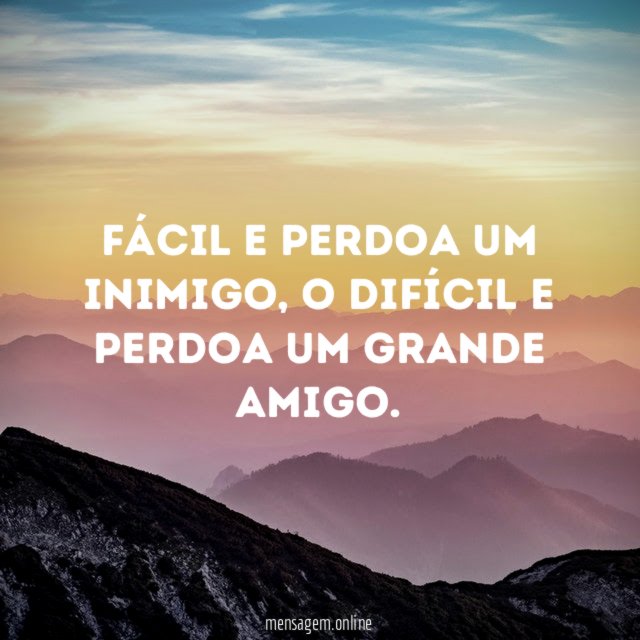 Fácil e perdoa um inimigo