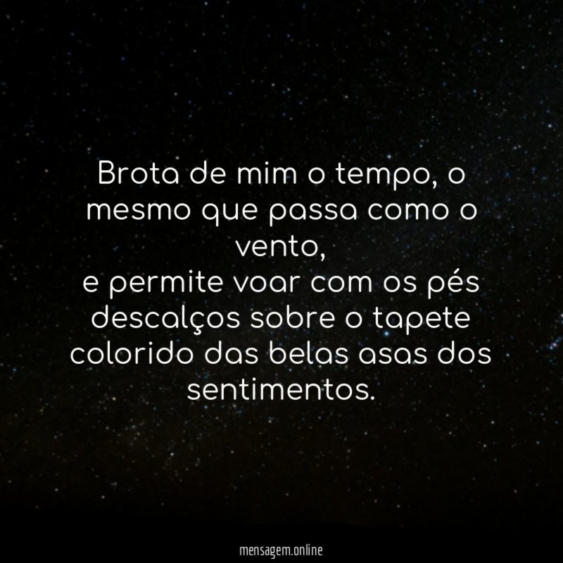 Brota de mim o tempo