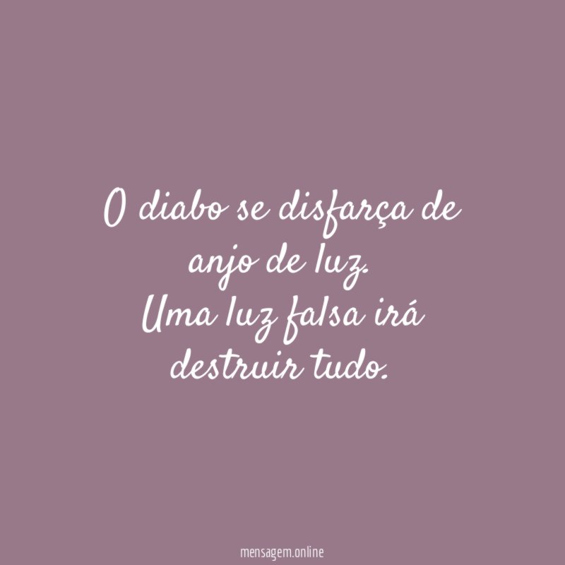O diabo se disfarça de anjo de luz