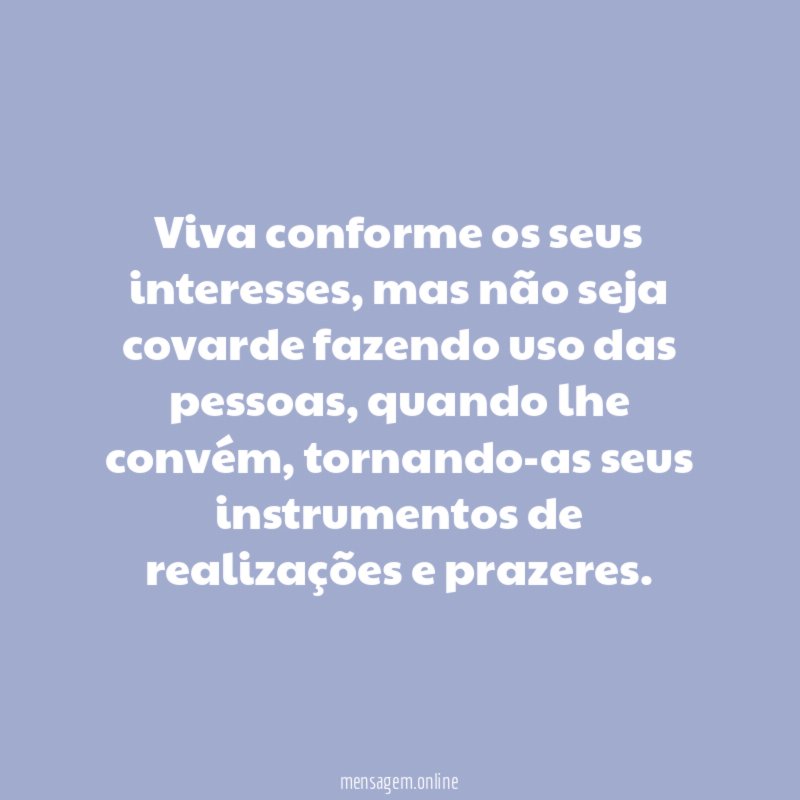 Viva conforme os seus interesses