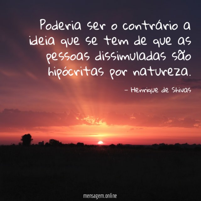 Poderia ser o contrário a ideia que se