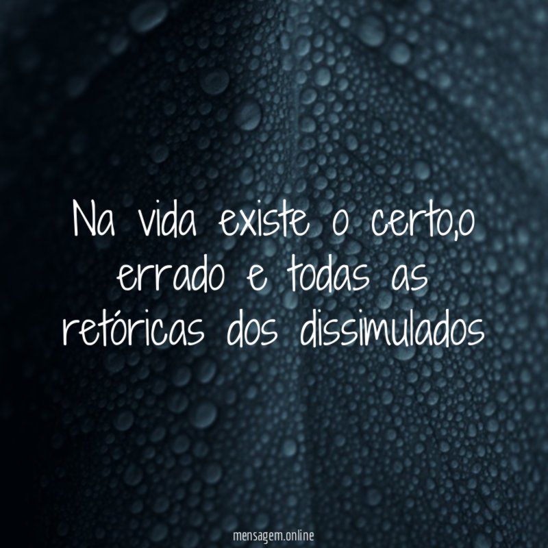 Na vida existe o certo