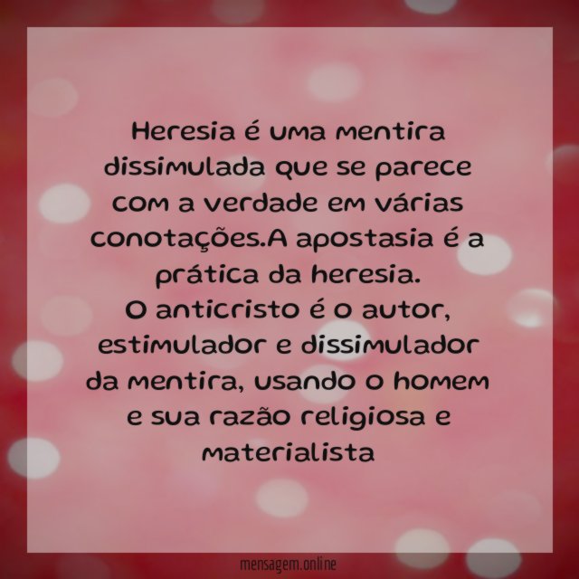 Heresia é uma mentira dissimulada que se parece