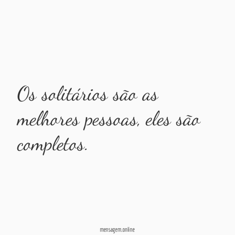 Os solitários são as melhores pessoas