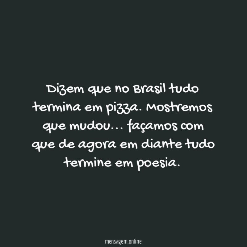 Dizem que no Brasil tudo termina em pizza