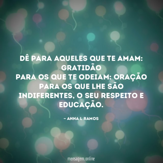 Dê para aqueles que te amam