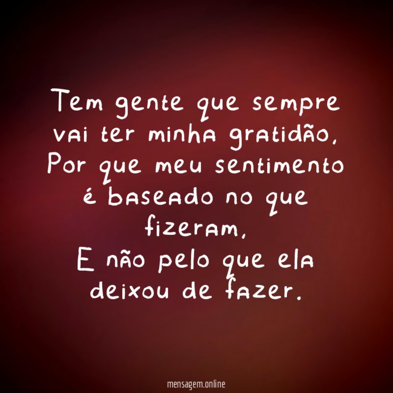 Tem gente que sempre vai ter minha gratidão